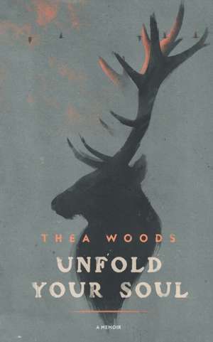 Unfold Your Soul de Thea Woods