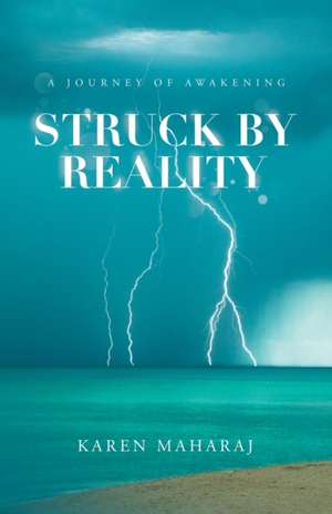 Struck by Reality de Karen Maharaj