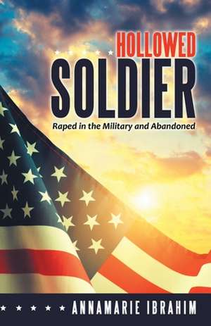 Hollowed Soldier de Annamarie Ibrahim