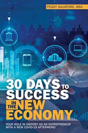 30 Days to Success in the New Economy de Peggy Salvatore Mba