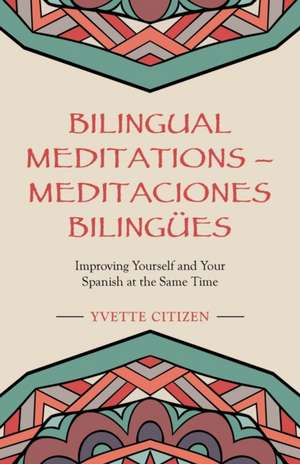 Bilingual Meditations - Meditaciones Bilingües de Yvette Citizen