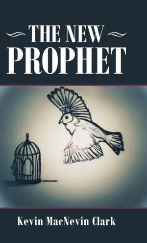 The New Prophet de Kevin Macnevin Clark