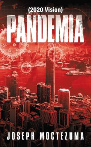 Pandemia de Joseph Moctezuma