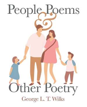 People Poems & Other Poetry de George L. T. Wilks