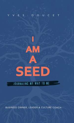 I Am a Seed de Yves Doucet