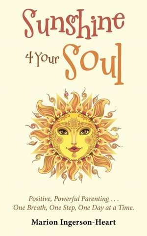 Sunshine 4 Your Soul de Marion Ingerson-Heart