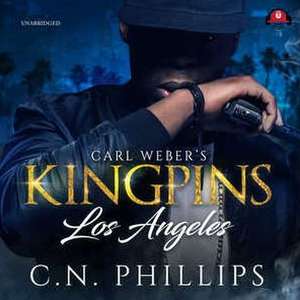 Carl Weber's Kingpins: Los Angeles de C. N. Phillips