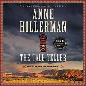 The Tale Teller: A Leaphorn, Chee & Manuelito Novel de Anne Hillerman