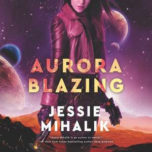 Aurora Blazing de Jessie Mihalik