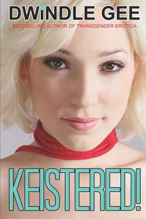 Keistered!: Crossdressing, Well-Endowed de Dwindle Gee