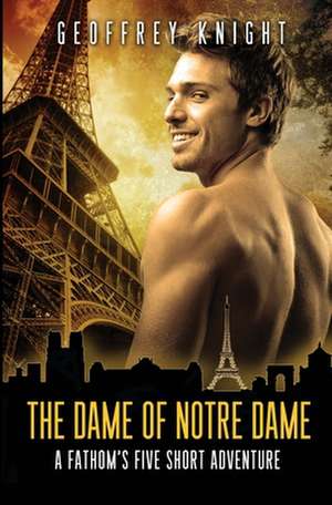 The Dame of Notre Dame: A Fathom's Five Short Adventure de Geoffrey Knight