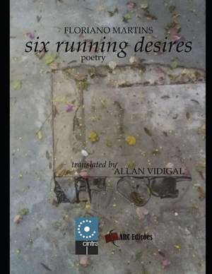 Six Running Desires de Floriano Martins