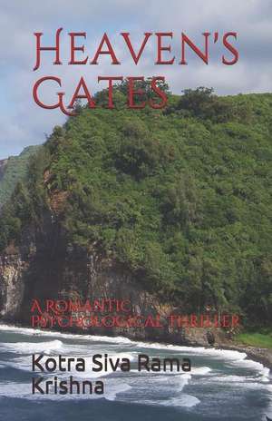 Heaven's Gates: A Romantic Psychological Thriller de Kotra Siva Rama Krishna