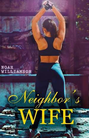 Neighbor's Wife de Noah Williamson