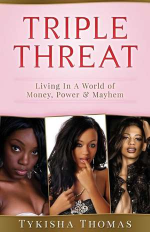 Triple Threat de Thomas, Tykisha