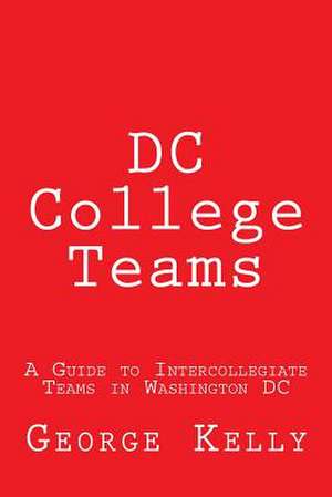 DC College Teams de George Kelly