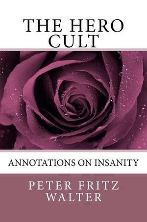 The Hero Cult de Peter Fritz Walter