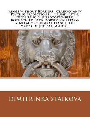 Kings Without Borders Clairvoyant/Psychic Predictions de Dimitrinka Staikova