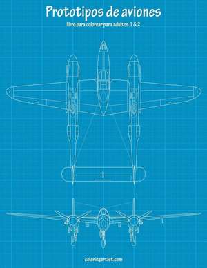 Prototipos de Aviones Libro Para Colorear Para Adultos 1 & 2 de Nick Snels