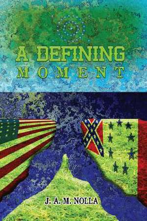 A Defining Moment de Nolla, Col Jose a. M.