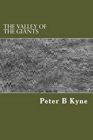 The Valley of the Giants de Peter B. Kyne