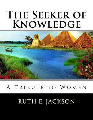 The Seeker of Knowledge de Jackson, Ruth E.