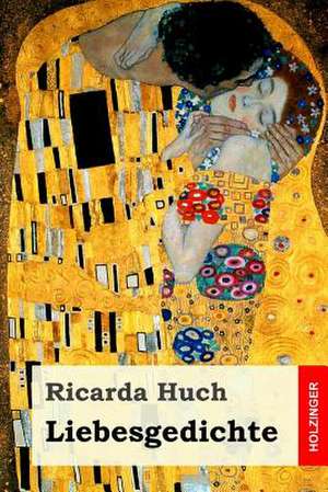 Liebesgedichte de Ricarda Huch