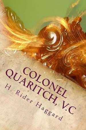 Colonel Quaritch, V.C de H. Rider Haggard