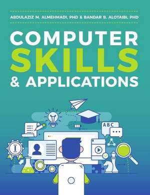 Computer Skills and Applications de Almehmadi Phd, Abdulaziz M.