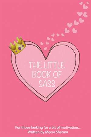 The Little Book of Sass de Sharma, Meera