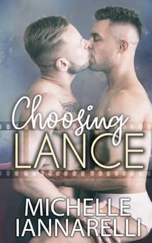 Choosing Lance de Michelle Iannarelli