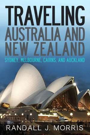 Traveling Australia and New Zealand de Randall Morris