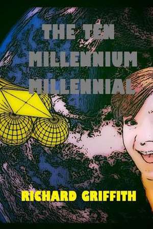 The Ten Millennium Millennial de Richard M. Griffith