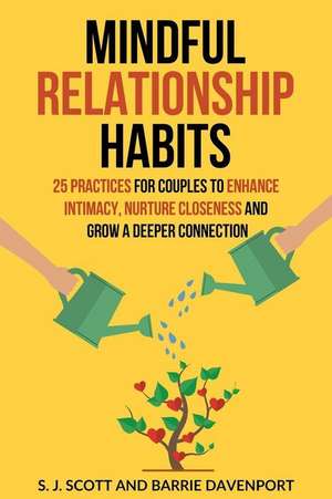 Mindful Relationship Habits de S. J. Scott