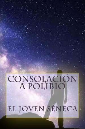 Consolacion a Polibio de El Joven Seneca