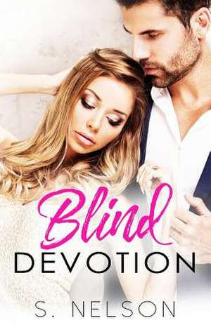 Blind Devotion de S. Nelson