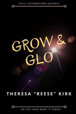 Grow & Glo de Theresa Reese Kirk