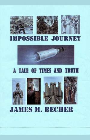 Impossible Journey de James M. Becher