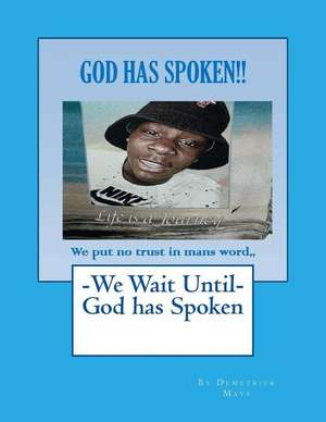 God Has Spoken de Mays Sr, Mr Demetrick Lenard