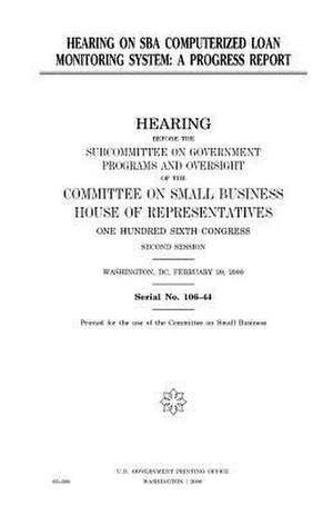 Hearing on Sba Computerized Loan Monitoring System de United States Congress