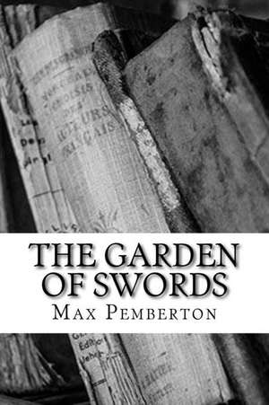 The Garden of Swords de Max Pemberton