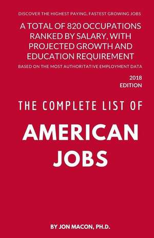 The Complete List of American Jobs de Macon Ph. D., Jon