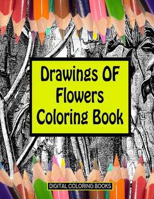 Drawings of Flowers Coloring Book de Books, Digital Coloring