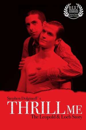 Thrill Me de Stephen Dolginoff