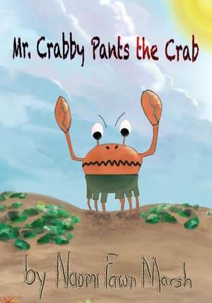 Mr. Crabby Pants the Crab de Naomi Fawn Marsh