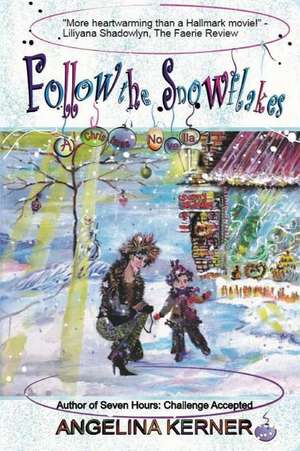 Follow the Snowflakes de Angelina Kerner