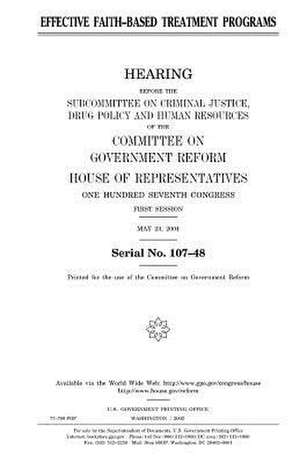 Effective Faith-Based Treatment Programs de United States Congress