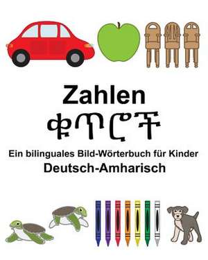 Deutsch-Amharisch Zahlen Ein Bilinguales Bild-Worterbuch Fur Kinder de Richard Carlson Jr