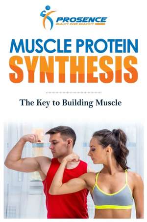 Muscle Protein Synthesis de Prosence