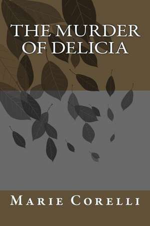 The Murder of Delicia de Marie Corelli